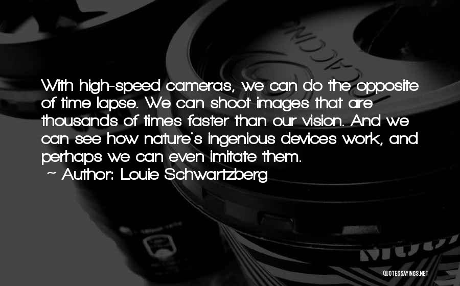 Time Lapse Quotes By Louie Schwartzberg