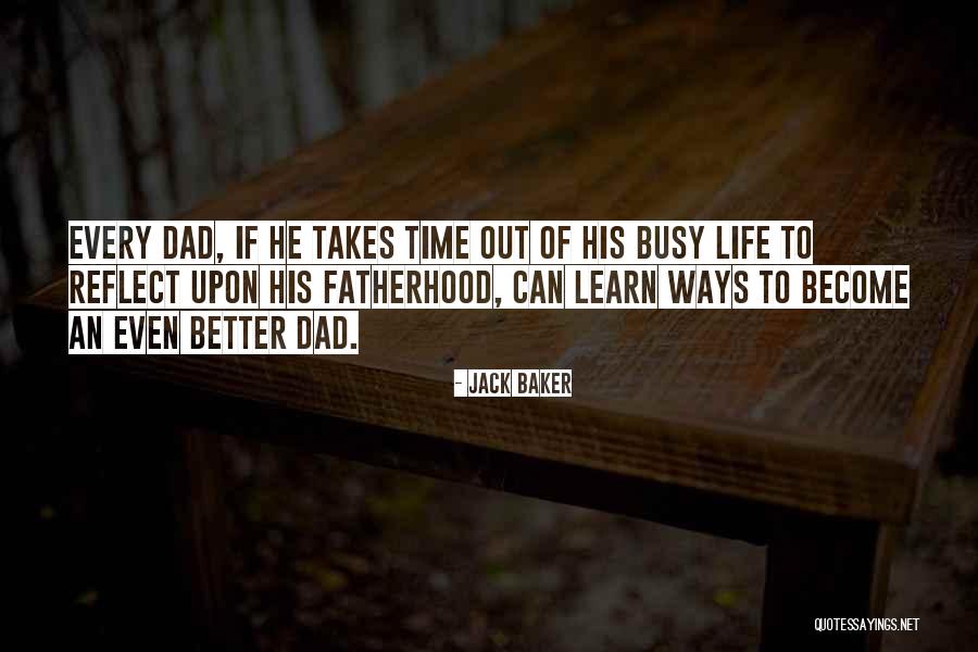 Time Learn Quotes By Jack Baker Time Learn Quotes By Jack Baker