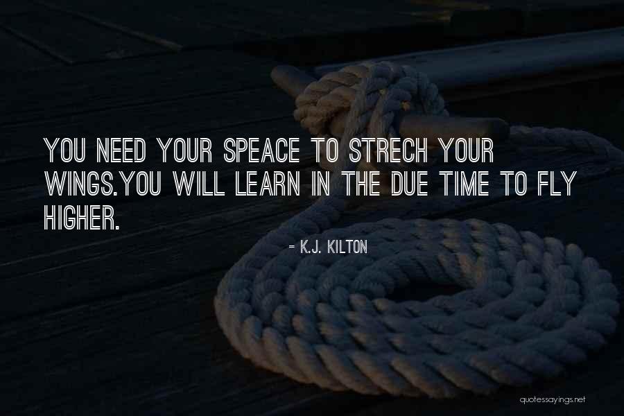 Time Learn Quotes By K.J. Kilton Time Learn Quotes By K.J. Kilton