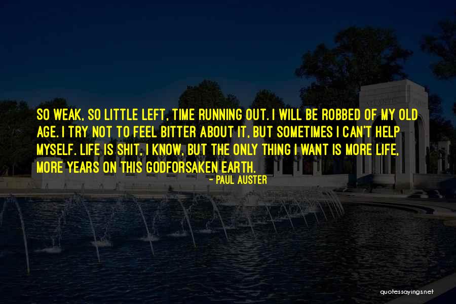 Time Left On Earth Quotes By Paul Auster Time Left On Earth Quotes By Paul Auster