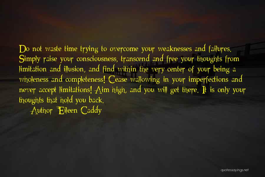 Time Limitation Quotes By Eileen Caddy