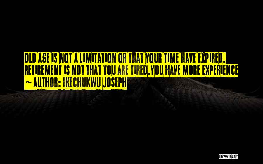Time Limitation Quotes By Ikechukwu Joseph