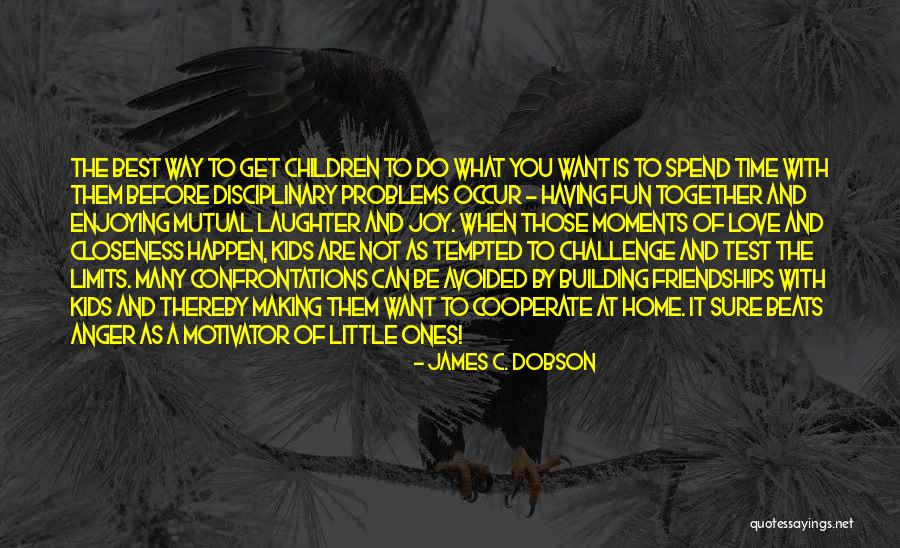 Time Limits And Love Quotes By James C. Dobson Time Limits And Love Quotes By James C. Dobson