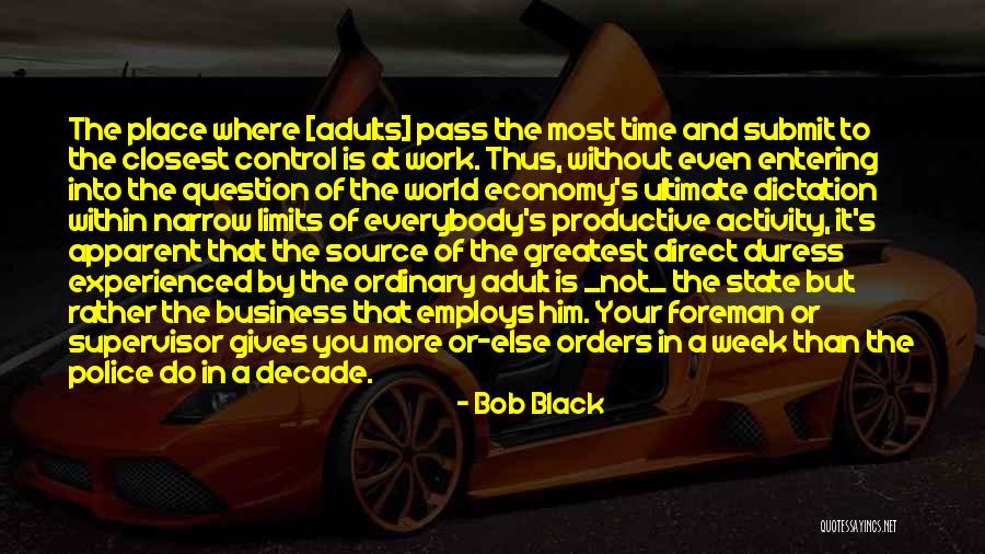 Time Limits Quotes By Bob Black