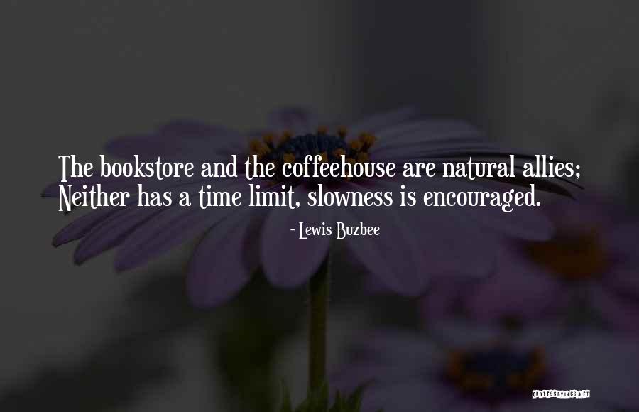 Time Limits Quotes By Lewis Buzbee Time Limits Quotes By Lewis Buzbee