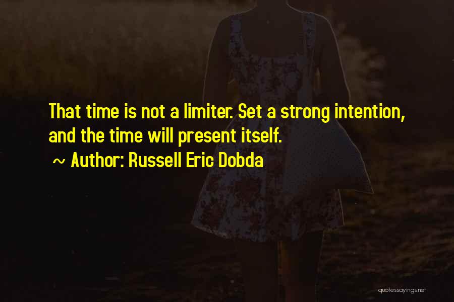 Time Limits Quotes By Russell Eric Dobda