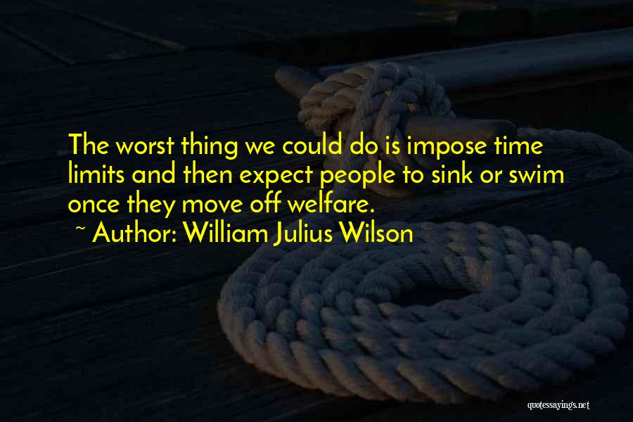 Time Limits Quotes By William Julius Wilson