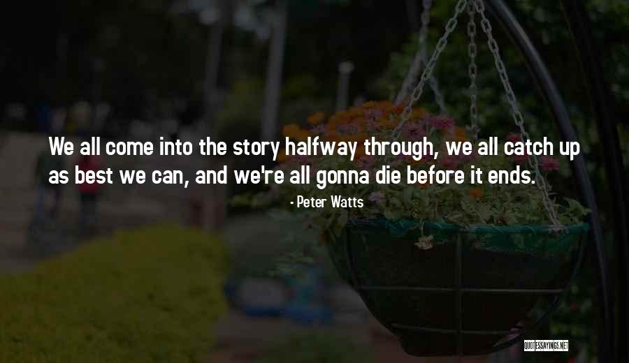 Time Loops Quotes By Peter Watts Time Loops Quotes By Peter Watts