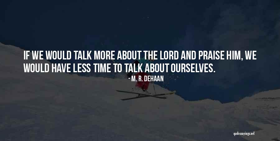Time Lord Quotes By M. R. DeHaan Time Lord Quotes By M. R. DeHaan