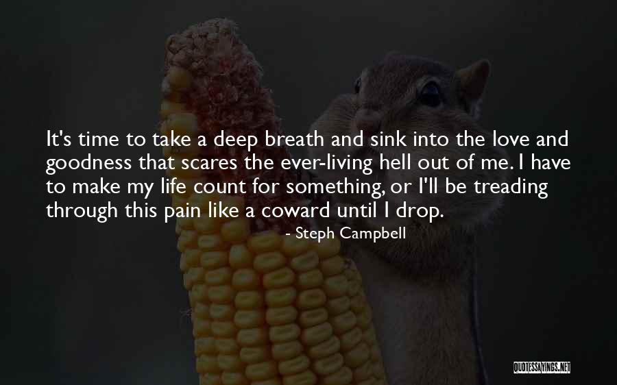 Time Love And Life Quotes By Steph Campbell Time Love And Life Quotes By Steph Campbell
