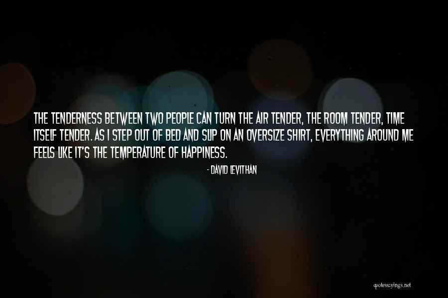 Time Love And Tenderness Quotes By David Levithan Time Love And Tenderness Quotes By David Levithan