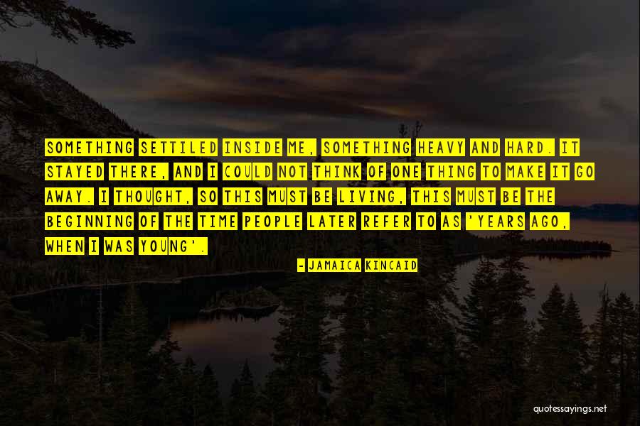 Time Lucy Quotes By Jamaica Kincaid Time Lucy Quotes By Jamaica Kincaid