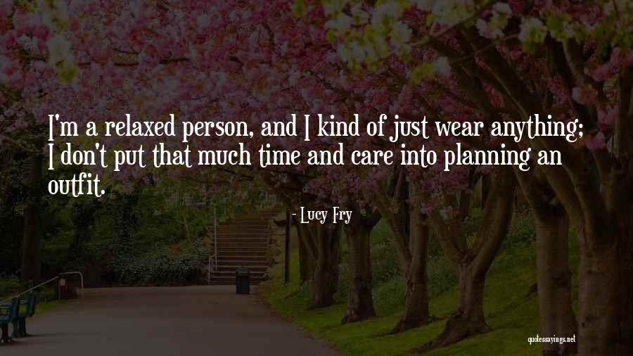 Time Lucy Quotes By Lucy Fry