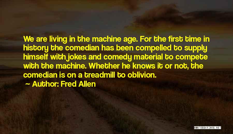 Time Machine Jokes Quotes By Fred Allen