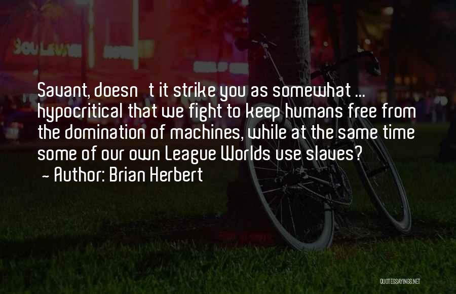 Time Machines Quotes By Brian Herbert