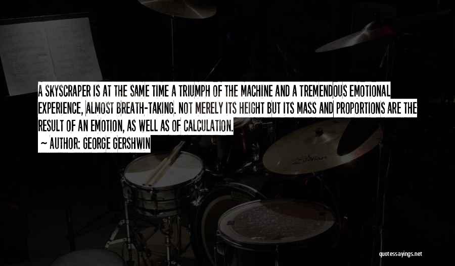 Time Machines Quotes By George Gershwin