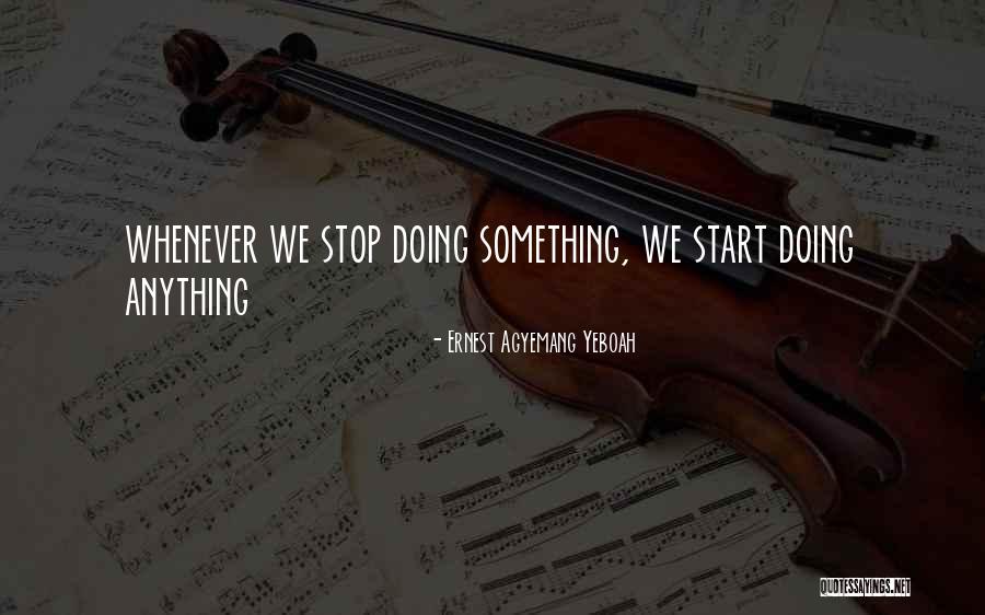 Time Management And Leadership Quotes By Ernest Agyemang Yeboah Time Management And Leadership Quotes By Ernest Agyemang Yeboah