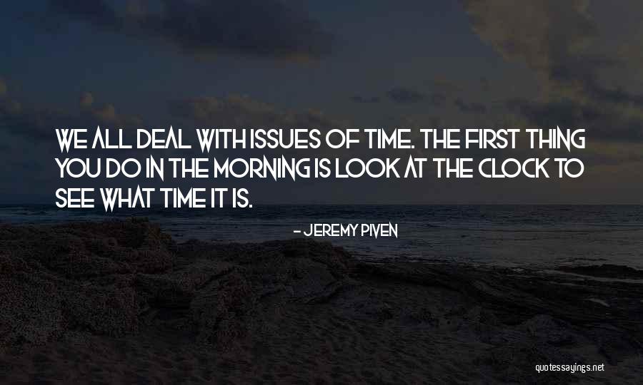 Time Management And Priorities Quotes By Jeremy Piven Time Management And Priorities Quotes By Jeremy Piven