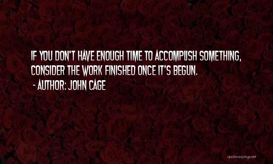 Time Management Quotes By John Cage