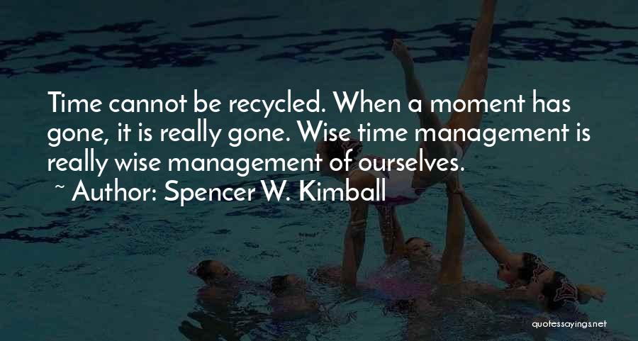 Time Management Quotes By Spencer W. Kimball