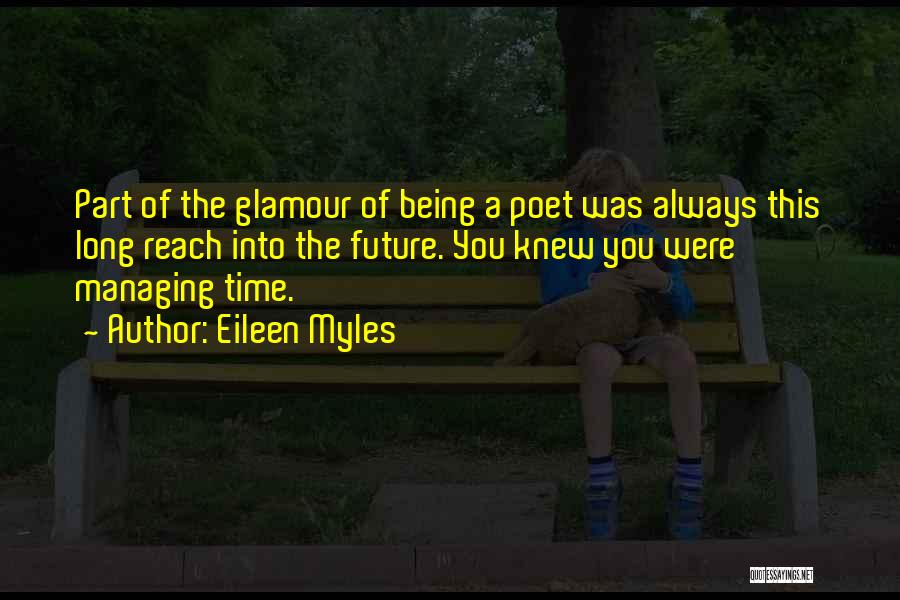 Time Managing Quotes By Eileen Myles