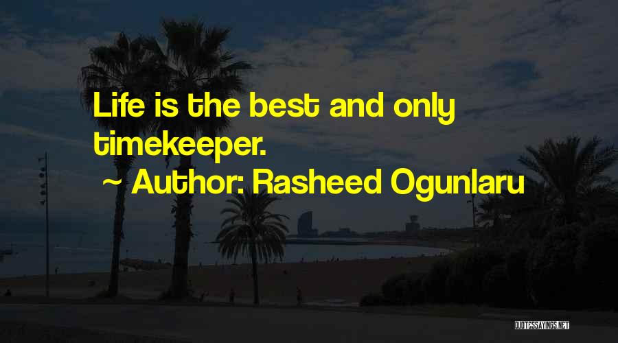 Time Managing Quotes By Rasheed Ogunlaru