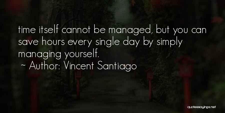 Time Managing Quotes By Vincent Santiago