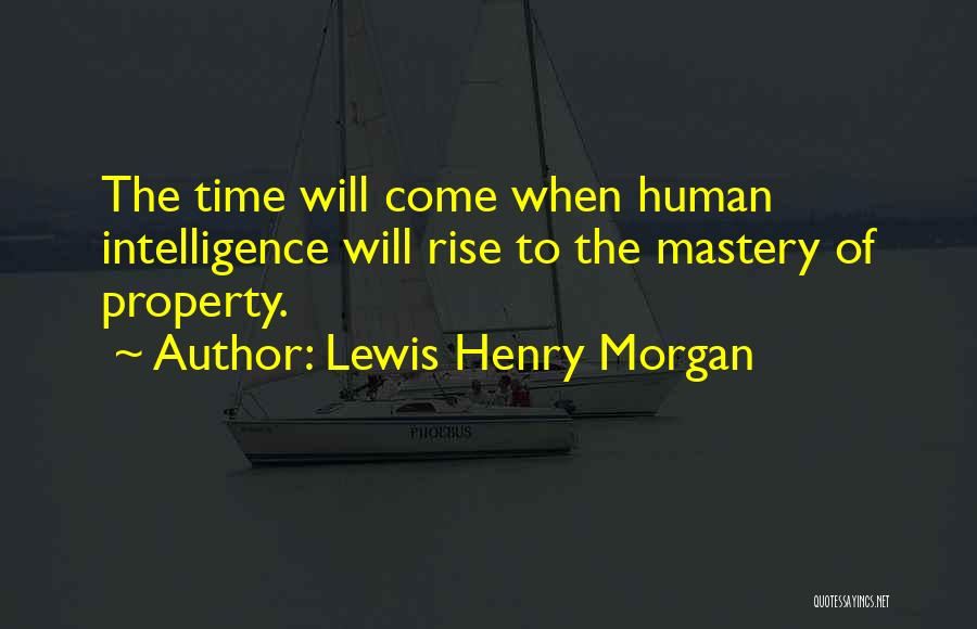 Time Mastery Quotes By Lewis Henry Morgan