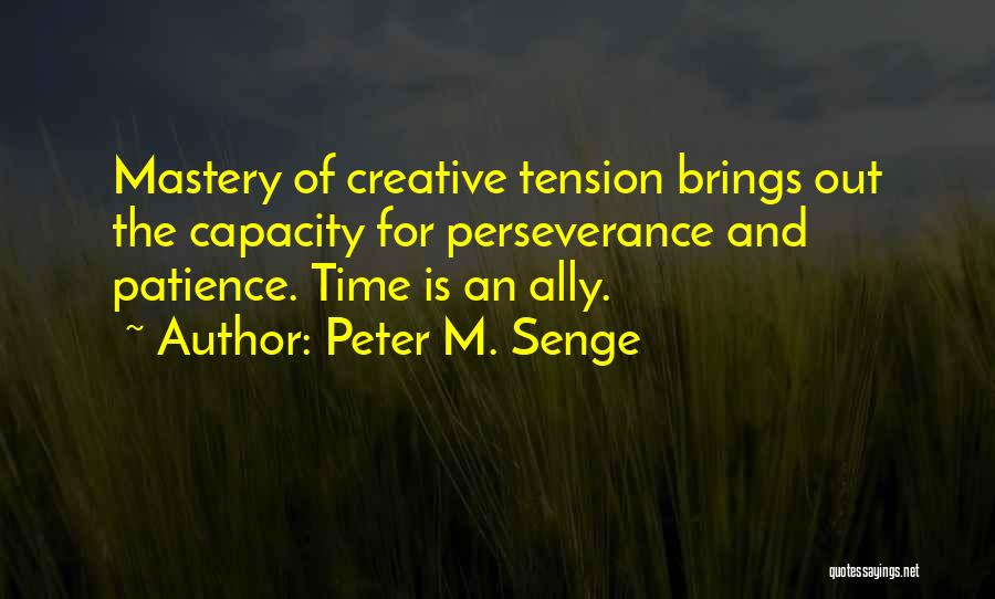 Time Mastery Quotes By Peter M. Senge