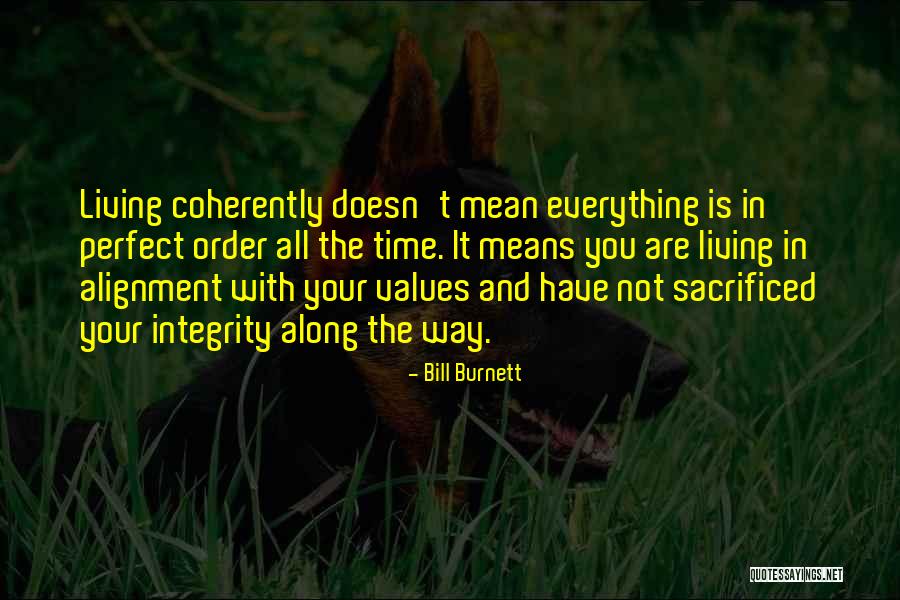 Time Means Everything Quotes By Bill Burnett Time Means Everything Quotes By Bill Burnett