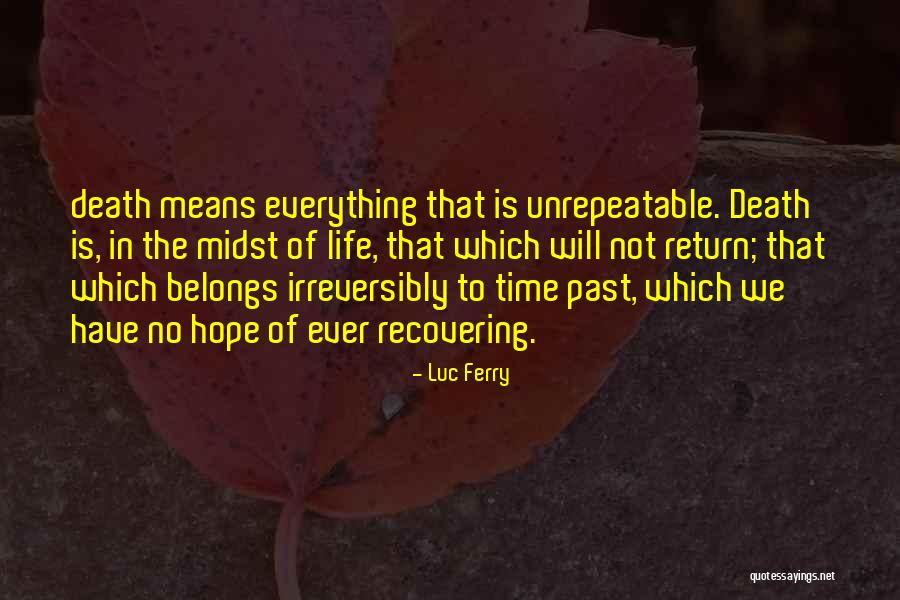 Time Means Everything Quotes By Luc Ferry Time Means Everything Quotes By Luc Ferry
