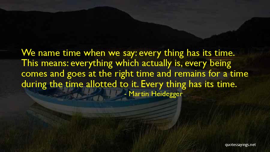 Time Means Everything Quotes By Martin Heidegger Time Means Everything Quotes By Martin Heidegger