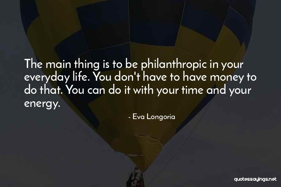 Time Money And Energy Quotes By Eva Longoria Time Money And Energy Quotes By Eva Longoria