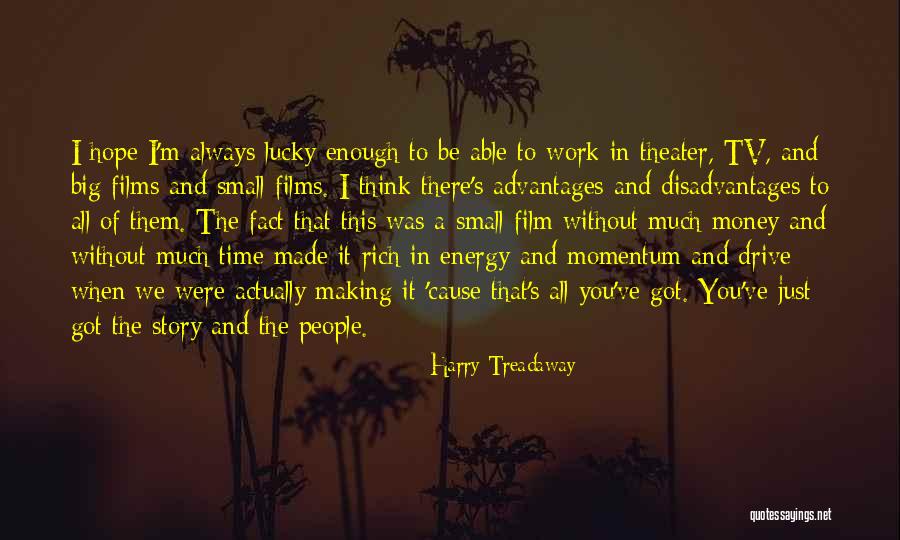 Time Money And Energy Quotes By Harry Treadaway Time Money And Energy Quotes By Harry Treadaway