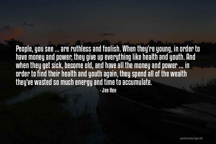 Time Money And Energy Quotes By Jae Hee Time Money And Energy Quotes By Jae Hee
