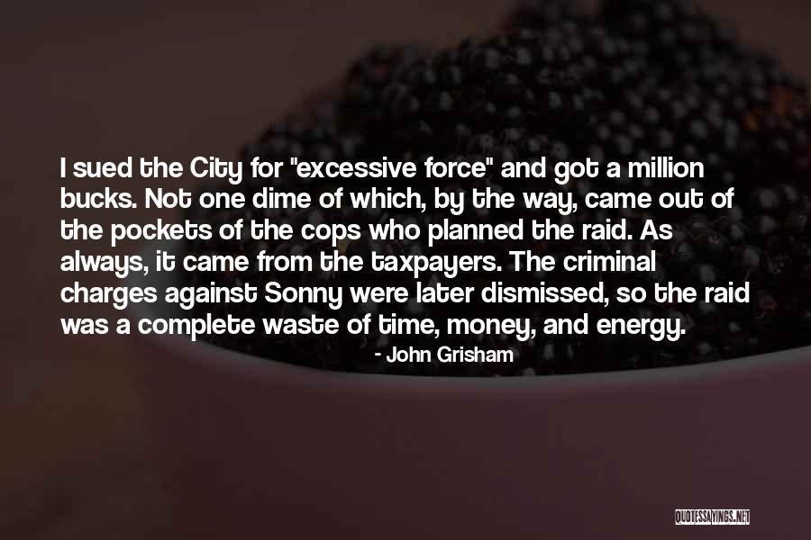 Time Money And Energy Quotes By John Grisham Time Money And Energy Quotes By John Grisham