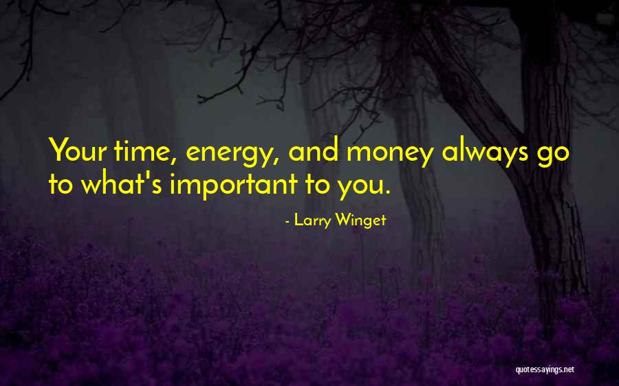 Time Money And Energy Quotes By Larry Winget Time Money And Energy Quotes By Larry Winget