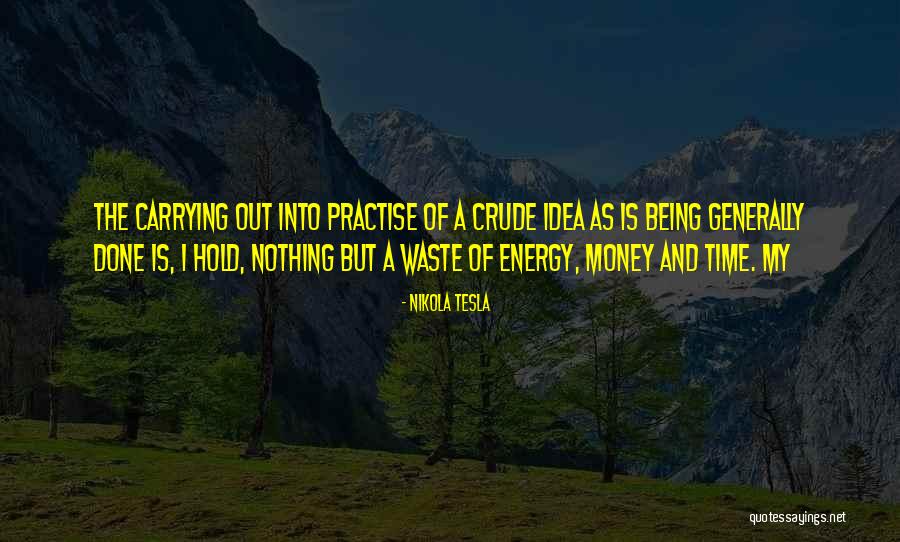 Time Money And Energy Quotes By Nikola Tesla Time Money And Energy Quotes By Nikola Tesla
