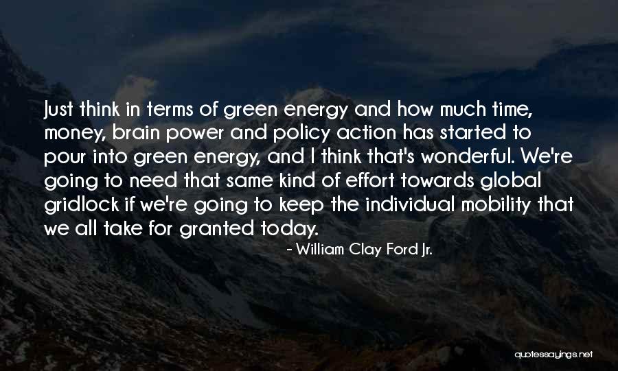 Time Money And Energy Quotes By William Clay Ford Jr. Time Money And Energy Quotes By William Clay Ford Jr.