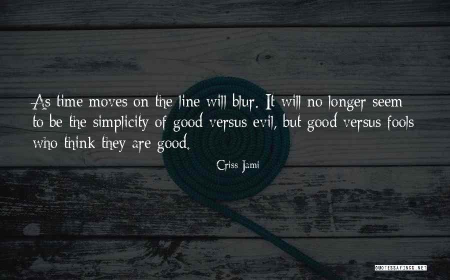 Time Moves On Quotes By Criss Jami Time Moves On Quotes By Criss Jami
