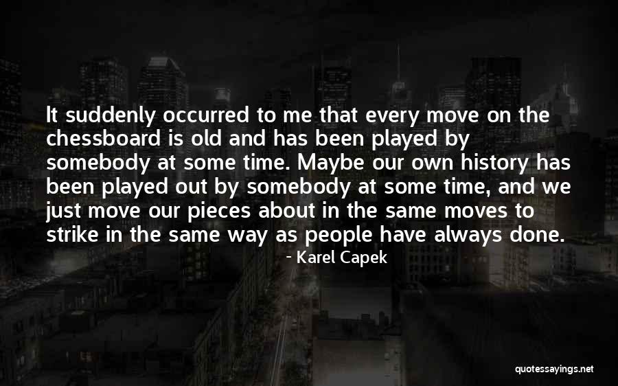 Time Moves On Quotes By Karel Capek Time Moves On Quotes By Karel Capek