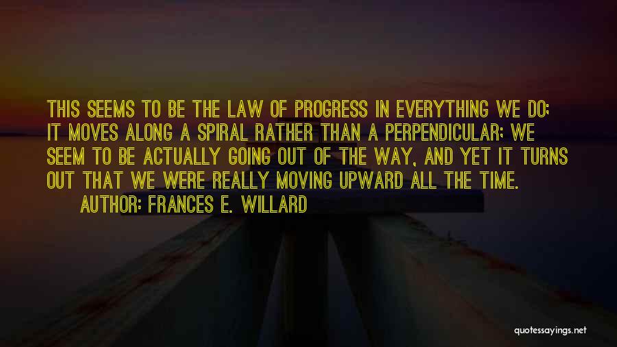 Time Moves Quotes By Frances E. Willard