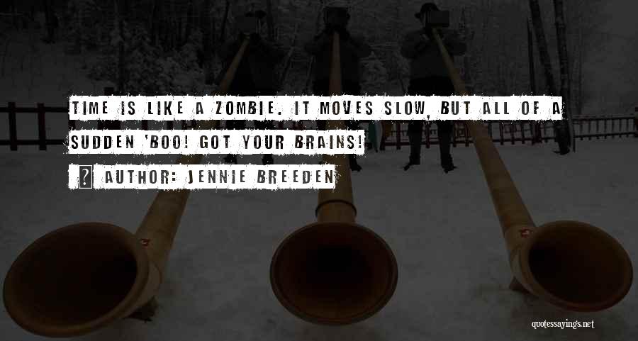 Time Moves Slow Quotes By Jennie Breeden