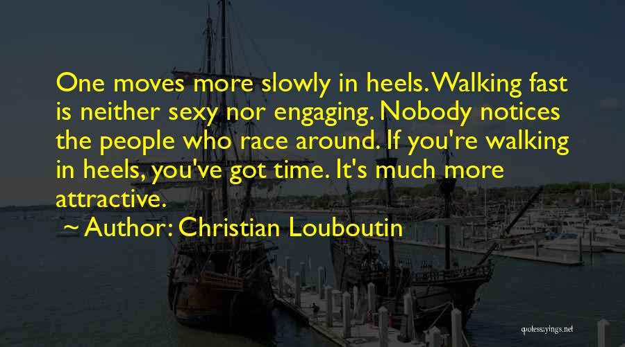 Time Moves Too Fast Quotes By Christian Louboutin