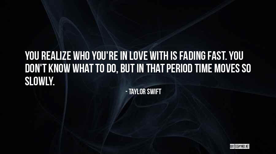 Time Moves Too Fast Quotes By Taylor Swift Time Moves Too Fast Quotes By Taylor Swift