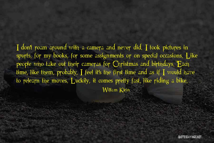 Time Moves Too Fast Quotes By William Klein Time Moves Too Fast Quotes By William Klein