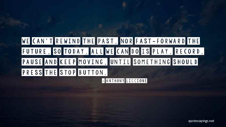 Time Moving Fast Quotes By Anthony Liccione