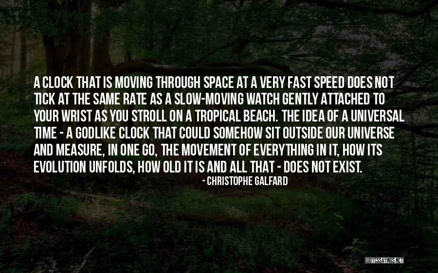 Time Moving Fast Quotes By Christophe Galfard Time Moving Fast Quotes By Christophe Galfard