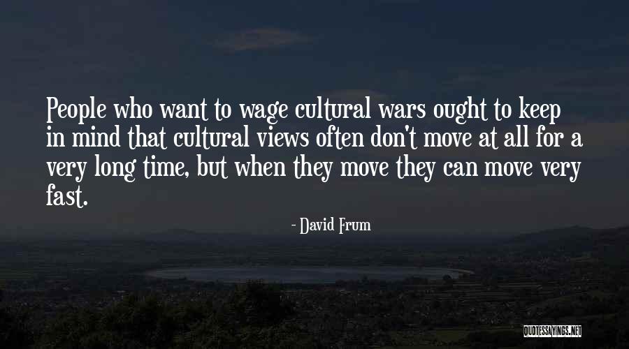 Time Moving Fast Quotes By David Frum