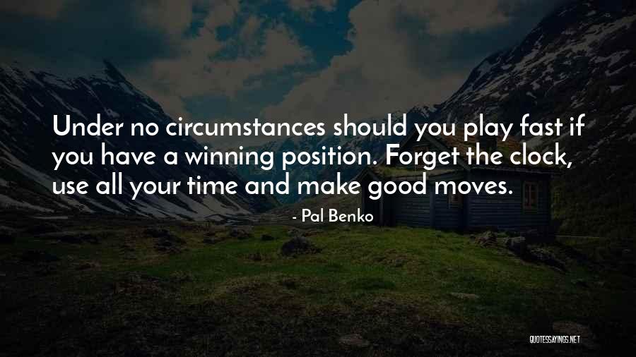 Time Moving Fast Quotes By Pal Benko